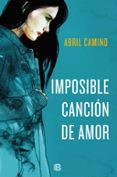IMPOSIBLE CANCIN DE AMOR de CAMINO, ABRIL 