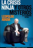 LA CRISIS NINJA Y OTROS MISTERIOS DE LA ECONOMIA ACTUAL de ABADIA , LEOPOLDO 
