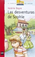 LAS DESVENTURAS DE SOPHIE de DAYRE, VALERIE 