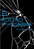 EL ROSTRO DE LA SOMBRA de GOMEZ CERDA, ALFREDO 