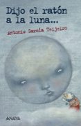 DIJO EL RATON A LA LUNA (LEER Y PENSAR) de GARCIA TEIJEIRO, ANTONIO 