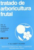 TRATADO DE ARBORICULTURA FRUTAL III: TECNICAS DE PLANTACION DE ES PECIES FRUTALES (3 ED.) de GIL-ALBERT VELARDE, F. 