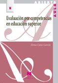 EVALUACION POR COMPETENCIAS EN EDUCACION SUPERIOR di CANO GARCIA, ELENA 