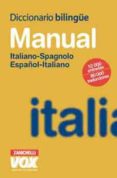 DICCIONARIO BILINGE: MANUAL ITALIANO-SPAGNOLO / ESPAOL-ITALIANO di VV.AA. 