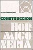 CONSTRUCCION: HORMIGONERIA (2 ED.) di CASSINELLO PEREZ, FERNANDO 