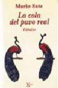 LA COLA DEL PAVO REAL: FABULAS de SATZ, MARIO 