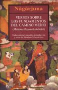 VERSOS SOBRE LOS FUNDAMENTOS DEL CAMINO MEDIO di NAGARJUNA 