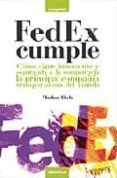 FEDEX CUMPLE: COMO SIGUE INNOVANDO Y SUPERANDO A LA COMPETENCIA L A PRINCIPAL COMPAÑIA TRANSPORTADORA DEL MUNDO di BIRLA, MADAN 