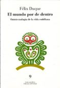 EL MUNDO POR DENTRO: ONTOTECNOLOGIA DE LA VIDA COTIDIANA de DUQUE, FELIX 