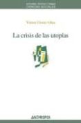 LA CRISIS DE LAS UTOPIAS di FLORES OLEA, VICTOR 