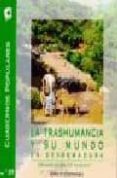 LA TRASHUMANCIA Y SU MUNDO EN EXTREMADURA de FLORES DEL MANZANO, FERNANDO 