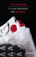 A UNA MANZANA DEL PARASO di PAS BLANQUER, MERI 