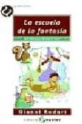 LA ESCUELA DE LA FANTASIA de RODARI, GIANNI 