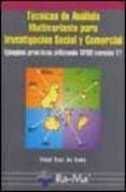 TECNICAS DE ANALISIS MULTIVARIANTE PARA INVESTIGACION SOCIAL Y CO MERCIAL: EJEMPLOS PRACTICOS UTILIZANDO SPSS VERSION 11 de DIAZ DE RADA, VIDAL 