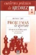 PROBLEMAS DE APERTURA. CUADERNOS PRACTICOS DE AJEDREZ 1 (3 ED.): 128 EJERCICIOS TEMATICOS PARA UN ENTRENAMIENTO ESTRUCTURADO di GUDE, ANTONIO 