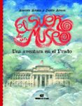 EL SUEO DE UN MUSEO: UNA AVENTURA EN EL PRADO di AROCA GONZALEZ, AURORA 