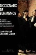 DICCIONARIO DE EUFEMISMOS Y DE EXPRESIONES EUFEMISTICAS ACTUALES di LECHADO GARCIA, J.M. 