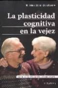 LA PLASTICIDAD COGNITIVA EN LA VEJEZ di CALERO, MARIA DOLORES 