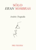 SOLO ERAN SOMBRAS de TRAPIELLO, ANDRES 