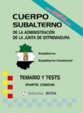 CUERPO SUBALTERNO DE LA JUNTA DE EXTREMADURA di VV.AA. 