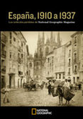 ESPAA, 1910 A 1937: LOS REPORTAJES PERDIDOS DE NATIONAL GEOGRAPH IC MAGAZINE di VV.AA. 