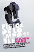 LA FISICA DE LO IMPOSIBLE de KAKU, MICHIO 