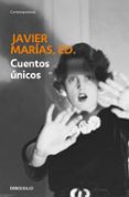 CUENTOS UNICOS de MARIAS, JAVIER 