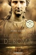 LA EMPERATRIZ DE ROMA de GALVEZ, PEDRO 