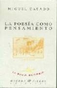LA POESIA COMO PENSAMIENTO de CASADO, MIGUEL 