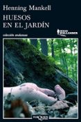 HUESOS EN EL JARDIN de MANKELL, HENNING 