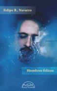 HOMBRES FELICES di NAVARRO, FELIPE R. 