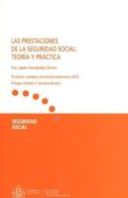 LAS PRESTACIONES DE LA SEGURIDAD SOCIAL: TEORA Y PRCTICA di FERNANDEZ ORRICO, FRANCISCO JAVIER 