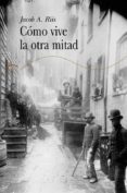 COMO VIVE LA OTRA MITAD di RIIS, JACOB AUGUSTUS 