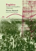 FUGITIVO: APUNTES AUTOBIOGRAFICOS (1938-1946) di BARASCH, WERNER 