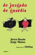 DE JUZGADO DE GUARDIA de MU?OZ, JORGE  RONDA, JAVIER 