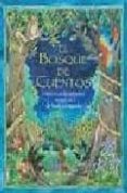EL BOSQUE DE CUENTOS: HISTORIAS DE ARBOLES MAGICOS DE TODO EL MUN DO (2 ED.) di SINGH, RINA  CANN, HELEN 