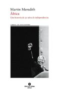 AFRICA: UNA HISTORIA DE 50 AOS DE INDEPENDENCIA di MEREDITH, MARTIN 