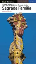 SIMBOLOGIA DEL TEMPLO DE LA SAGRADA FAMILIA di VV.AA. 
