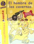 EL HOMBRE DE LAS CAVERNAS (SCOOBY-DOO!: MISTERIOS A 4 PATAS N 18 ) de GELSEY, JAMES 