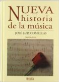 NUEVA HISTORIA DE LA MUSICA de COMELLAS GARCIA LLERA, JOSE LUIS 
