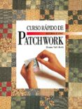 CURSO RAPIDO DE PATCHWORK di VALLI BERTI, GIANNA 