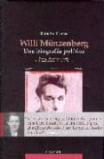 WILLI MNZENBERG: UNA BIOGRAFIA POLITICA di GROSS, BABETTE 