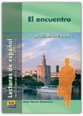 EL ENCUENTRO: LECTURA DE ESPAOL, NIVEL SUPERIOR di TARRES CHAMORRO, IAKI 