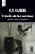 EL JARDIN DE LAS SOMBRAS (4 ED.) de RANKIN, IAN 