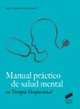 MANUAL PRACTICO DE SALUD MENTAL EN TERAPIA OCUPACIONAL di GUZMAN LOZANO, SERGIO 