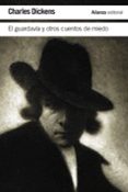 EL GUARDAVA Y OTROS CUENTOS DE MIEDO de DICKENS, CHARLES 