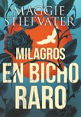 MILAGROS EN BICHO RARO de STIEFVATER, MAGGIE 