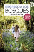REGRESO A LOS BOSQUES de ABELLA, IGNACIO