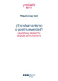 TRANSHUMANISMO O POSTHUMANIDAD?: LA POLITICA Y EL DERECHO DESPUE S DEL HUMANISMO di AYUSO, MIGUEL 