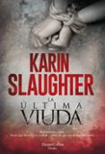 LA ULTIMA VIUDA de SLAUGHTER, KARIN 